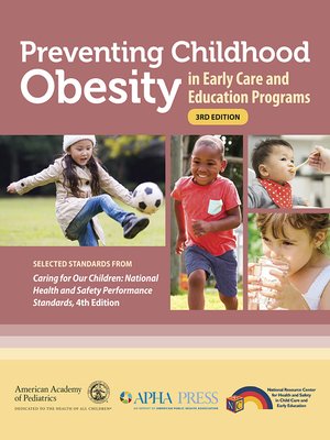 cover image of Preventing Childhood Obesity in Early Care and Education Programs: Selected Standards From Caring for Our Children: National Health and Safety Performance Standards